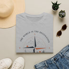 The World is the Destination T-shirt
