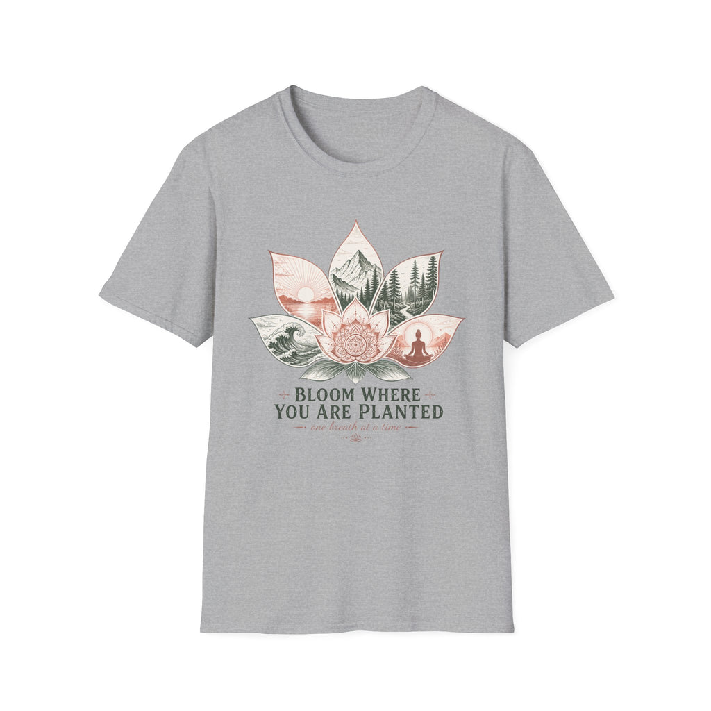 Bloom Where you are Planted T-shirt
