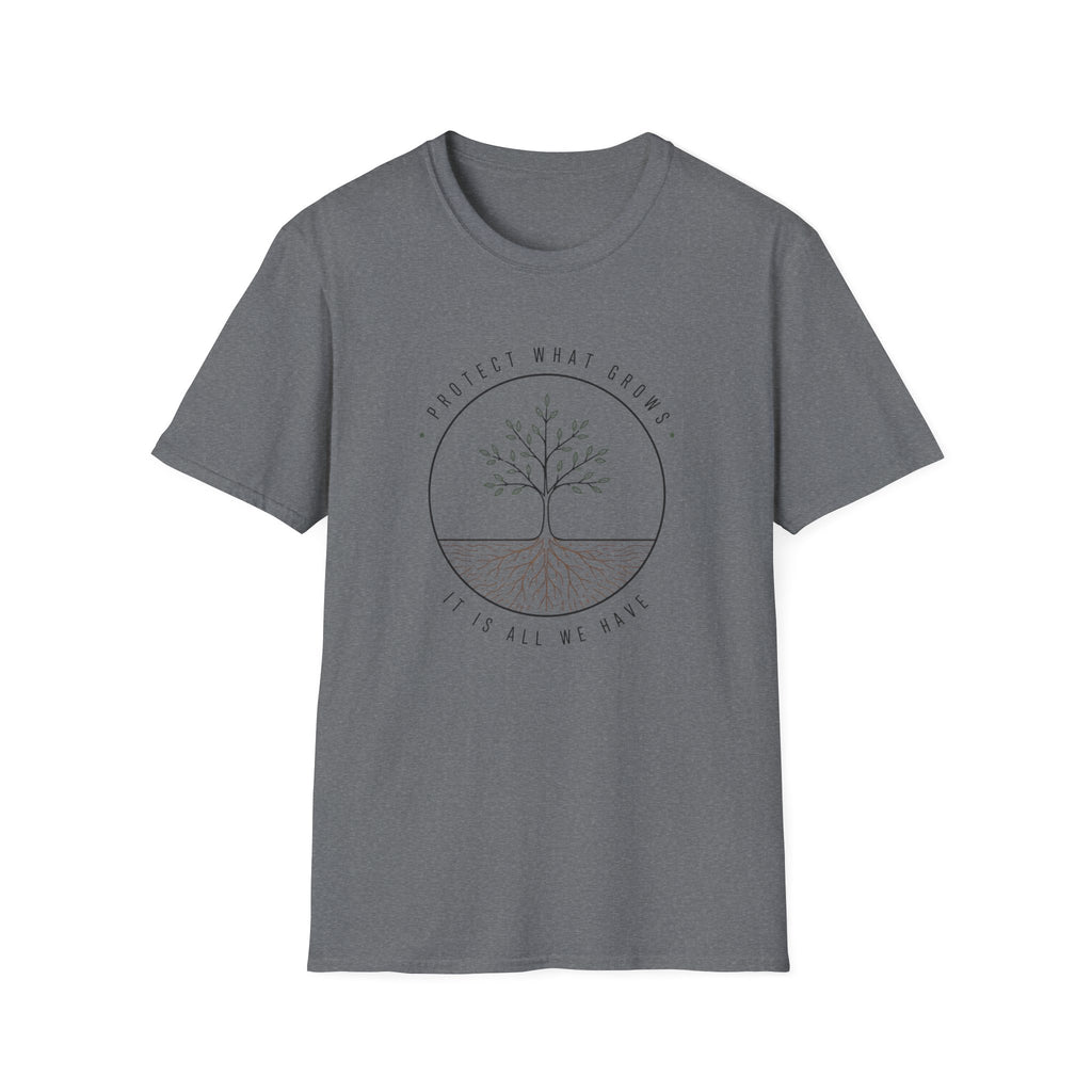 Protect what Grows T-shirt
