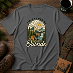 I'd Rather Be Outside T-shirt