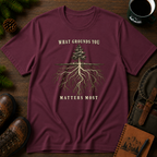 What Grounds You Matters Most T-shirt