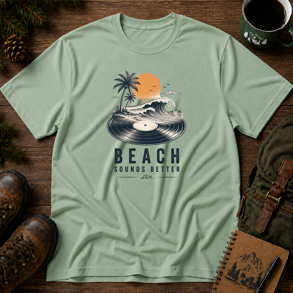 Beach Sounds Better T-shirt