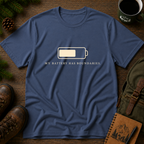 Battery life T‑Shirt