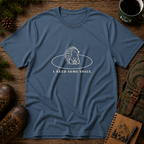 Need some space T-shirt