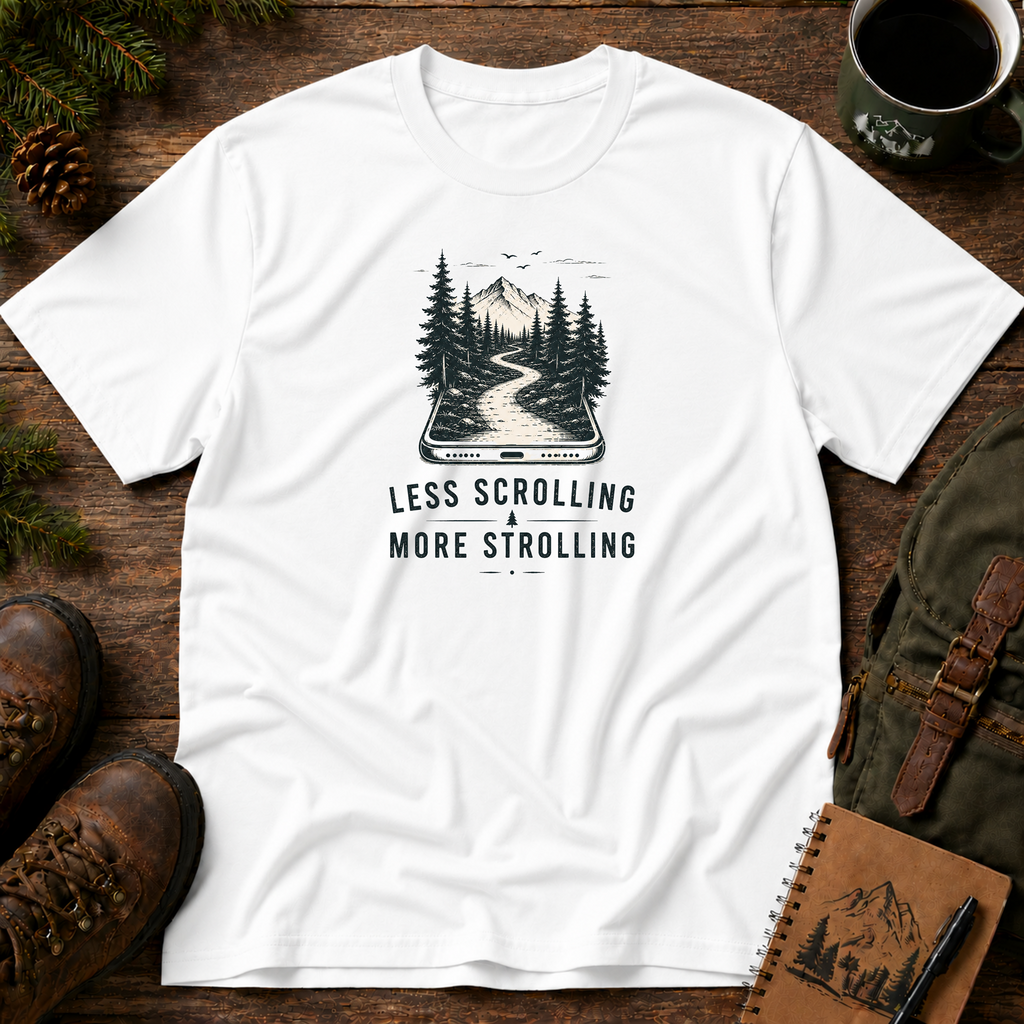 Less Scrolling More Strolling T-shirt